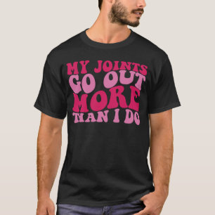 T-shirt Mes Joints Sortent Plus Que Je Ne Fais 1