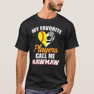 T-shirt Mes Joueurs favoris m'appellent MawMaw Softball Ho
