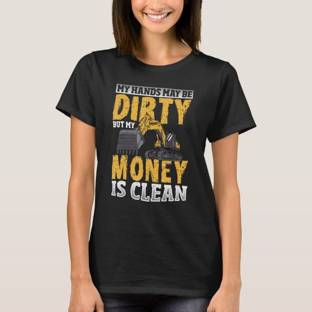 T-shirt Mes Mains Sont Peut-Être Sale, Mais Mon Argent Est (Devant)