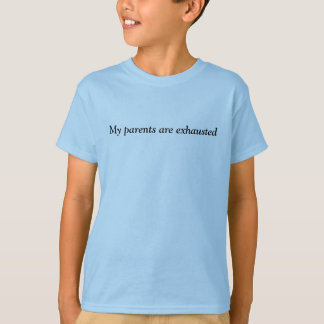 T-shirt Mes parents sont épuisés