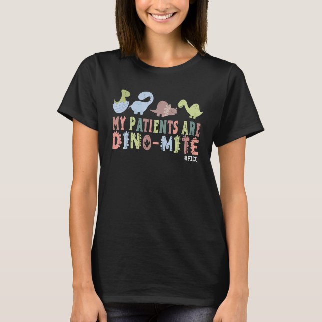 T-shirt Mes Patients Sont Dino Mite Picu Infirmière Pédiat (Devant)
