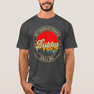 T-shirt Mes personnes préférées m'appellent Bubba pour Pap