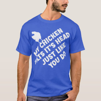 T-shirt Mes piments de poulet C'est la tête comme si vous 
