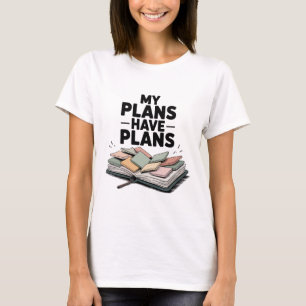 T-shirt Mes plans ont des plans amusant planificateur Chao