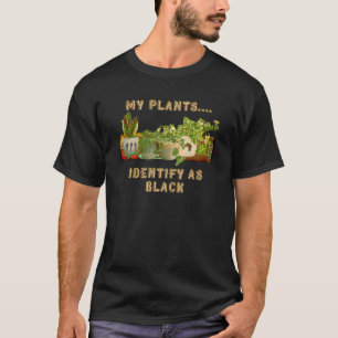 T-shirt Mes Plantes S'Identifient Comme Noirs Disent Non A