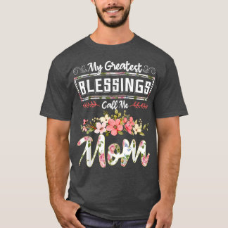T-shirt Mes plus grandes bénédictions appelez-moi MamanMèr