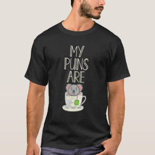 T-shirt Mes Puns Sont Du Thé De Koala Pour Boire Du Thé No