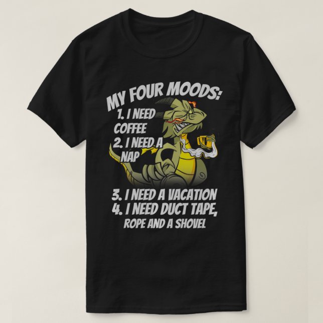 T-shirt Mes Quatre Humeurs J'Ai Besoin De Café Nap Dragons (Design devant)
