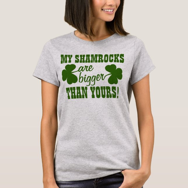 T-shirt Mes shamrocks sont PLUS GRANDS que le vôtre (Devant)