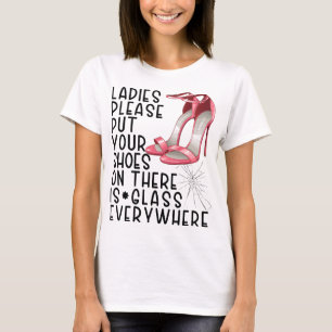 T-shirt Mesdames, mettez vos chaussures là-bas la veille e