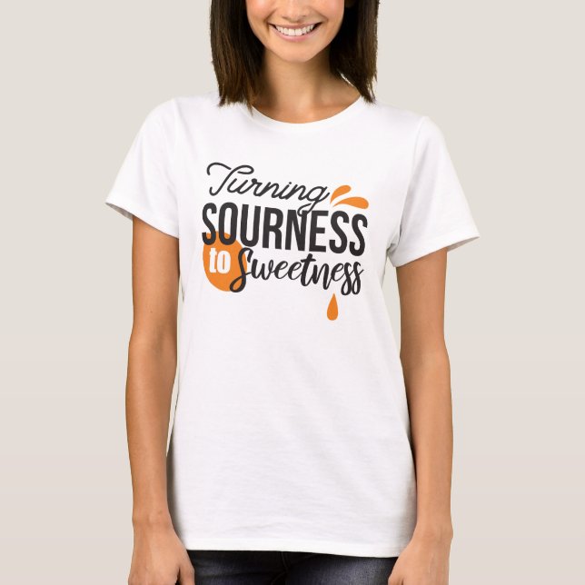 T-shirt Message de vie positif - Transformer l'acide en su (Devant)