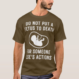 T-shirt Message ProLife Ne Pas Mettre Un Foetus À Mort Act