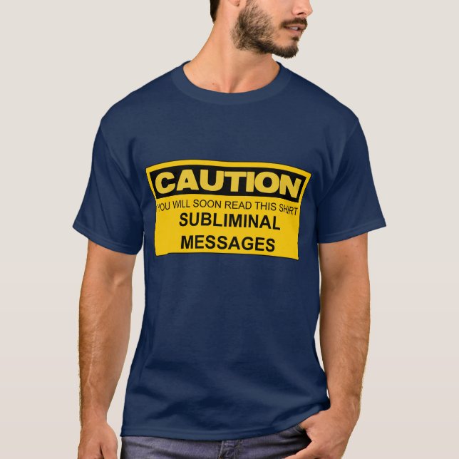 T-SHIRT MESSAGES SUBLIMINAUX DE PRÉCAUTION (Devant)