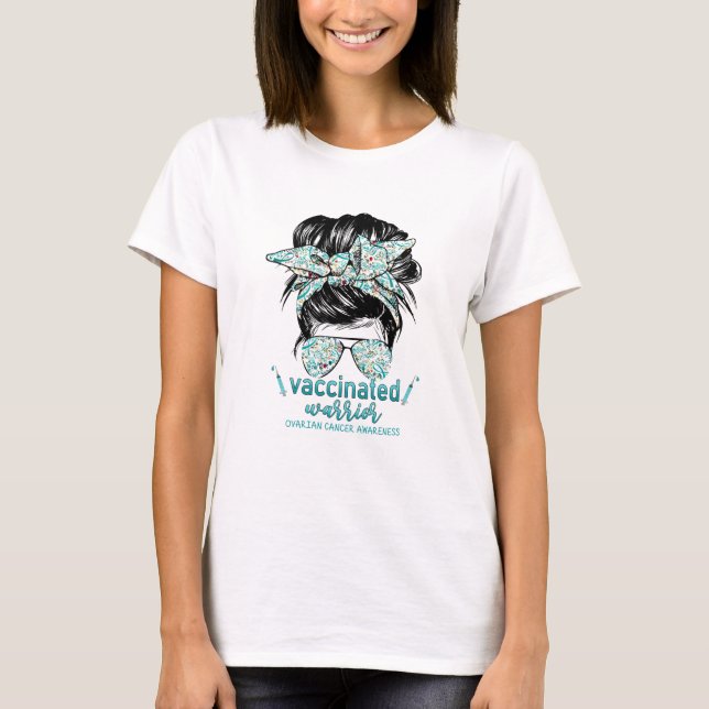 T-shirt Messy Bun Cheveux Vacciné Guerrier Cancer de l'ova (Devant)