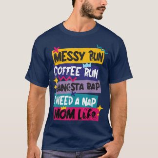 T-shirt Messy Bun Coffee Run Gangsta Rap J'Ai Besoin D'Un 