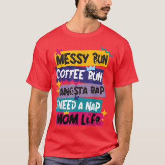 T-shirt Messy Bun Coffee Run Gangsta Rap J'Ai Besoin D'Un