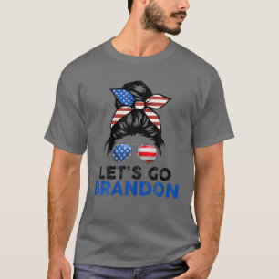 T-shirt Messy Bun Let's Go Brandon Chant Funny Biden Polit
