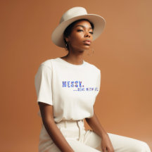 Messy...Traitez avec elle drôle Mantra Type d'expr