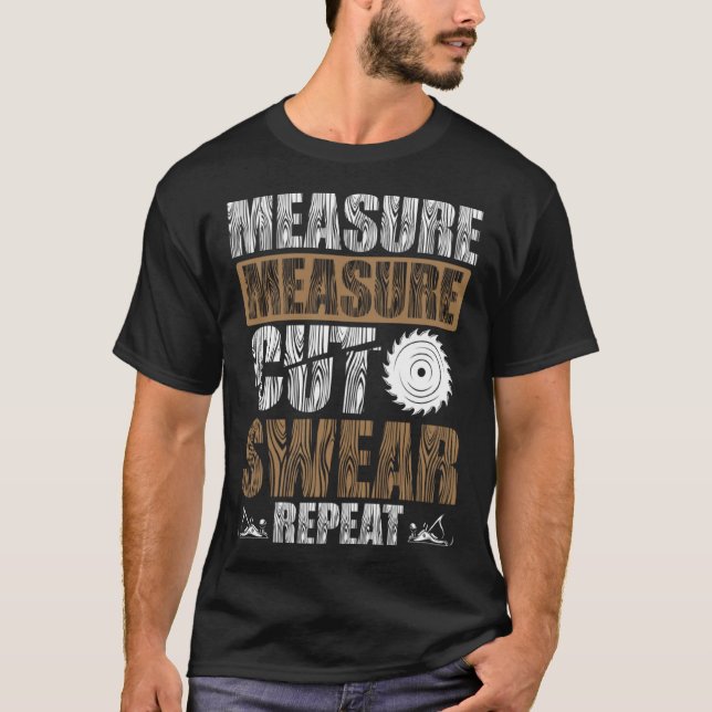 T-shirt Mesure Mesure Coupe Sweer Répéter Travail du bois (Devant)