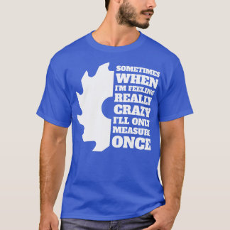 T-shirt Mesurer une fois que le travail du bois ou le prod