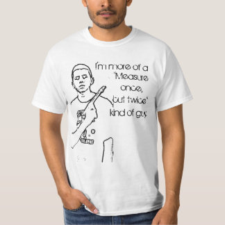 T-shirt Mesurez une fois, coupez deux fois