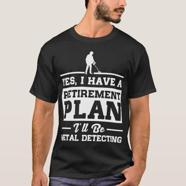 T-shirt Métal détectant le régime de retraite (Devant)