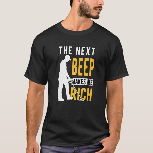 T-shirt Metal Detecting Detectorist Detector The Next Beep (Devant)