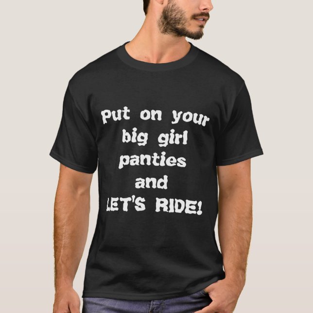 T-shirt Mettez dessus vos grandes culottes de fille (Devant)