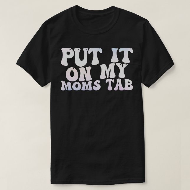 T-shirt mettez-le dans l'onglet 1 de ma maman (Design devant)