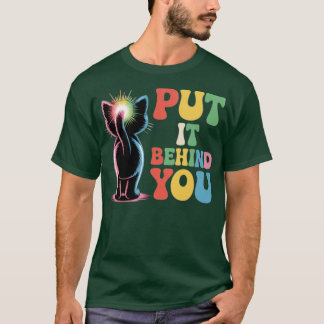 T-shirt Mettez-Le Derrière Vous