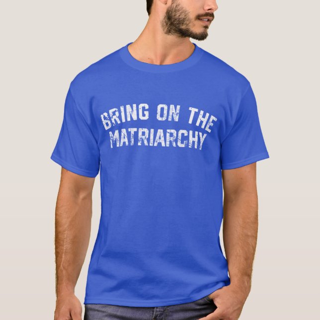 T-shirt Mettons-nous sur la matriarchie (Devant)