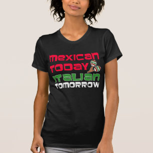 T-shirt Mexicain Aujourd'Hui Italien Demain