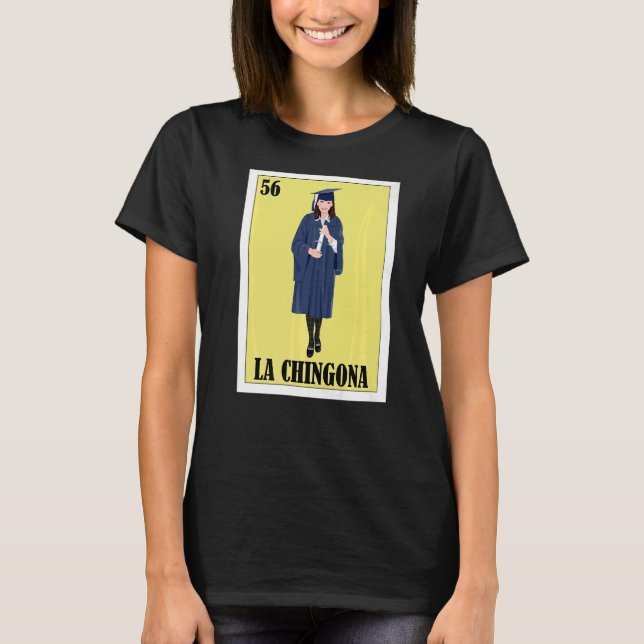 T-shirt Mexicaine pour la Graduada La Chingona Graduada (Devant)