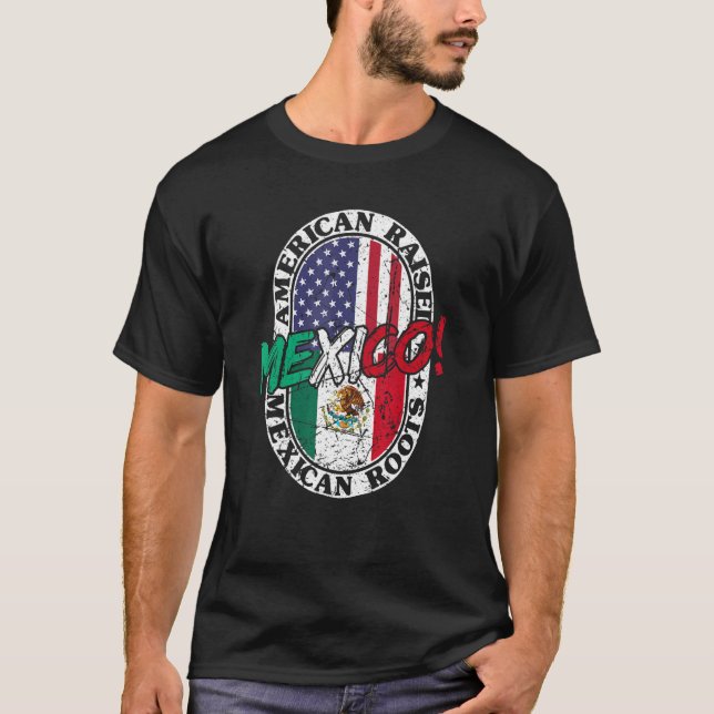 T-shirt Mexican Roots American Raised Patriotic Mexico And (Devant)