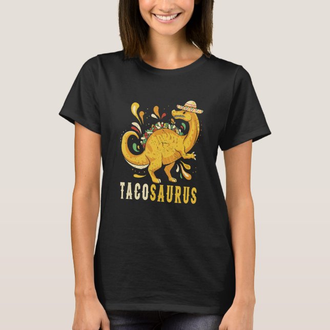 T-shirt Mexican taco dinosaur Mexican dinosaur and quote T (Devant)