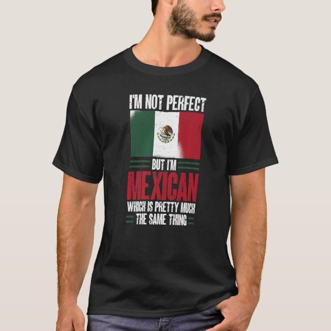 T-shirt Mexique Je ne suis pas parfait mais je suis mexica (Devant)