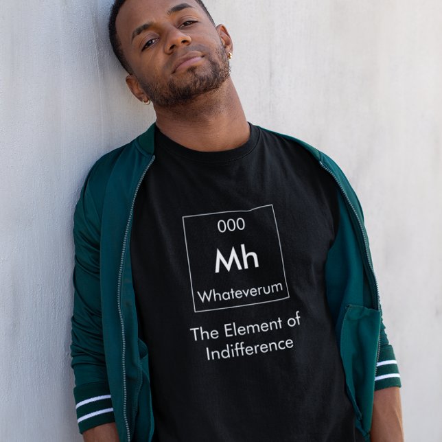 T-shirt Mh L'élément de l'indifférence Chemise (Créateur téléchargé)