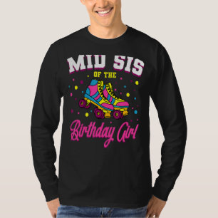 T-shirt Mi Sis Of The Birthday Girl Roller Skates Patinage