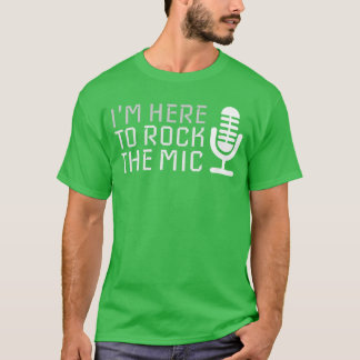 T-shirt Microphone Je suis ici pour déchirer le micro Kara