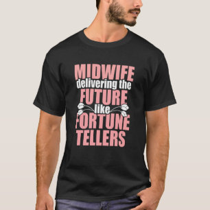 T-shirt Midwoman Fortune Teller Midwifery Week