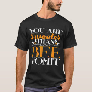T-shirt Miel Abeilles Humour Abeille Citation Abeille Pour