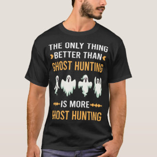 T-shirt Mieux que la chasse aux fantômes paranormaux