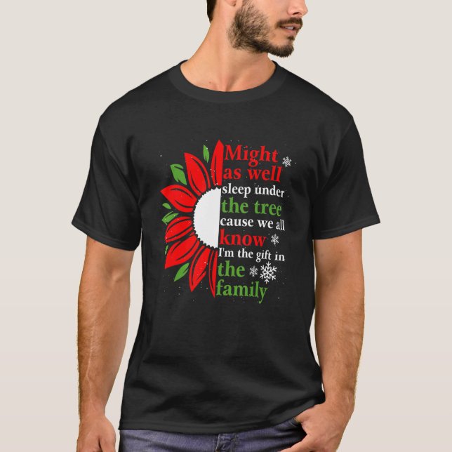 T-shirt Might As Well Sleep Under The Christmas Tree Favor (Devant)