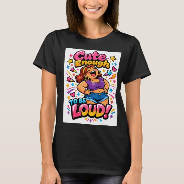 T-shirt Mignon Assez pour être Bruyant (Devant)