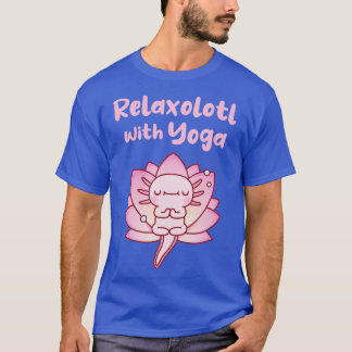 T-shirt Mignon Axolotl Relaxolotl Avec Yoga Amusant