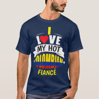 T-shirt Mignon J'Aime Mon Chaud Fiance ColombienneDon Colo