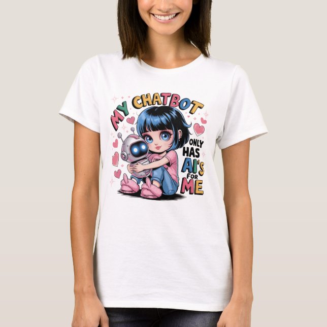 T-shirt 🤖 mignon Kawaii Love My Chatbot Only Has Ai's for (Devant)