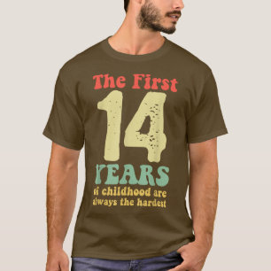 T-shirt mignon les 14 premières années d'enfance sont touj