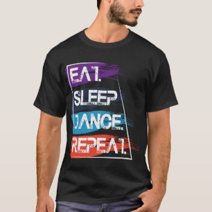 T-shirt ._Mignon Manger Dormir Danser Répéter Conception H