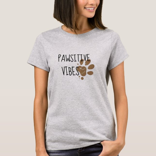T-shirt mignonette vibes pawsitive bonne vie animaux amour (Devant)